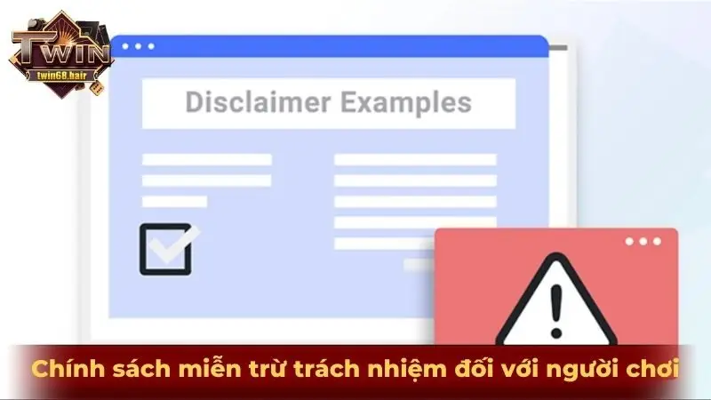 Miễn trừ trách nhiệm 3 Chính sách miễn trừ trách nhiệm đối với người chơi